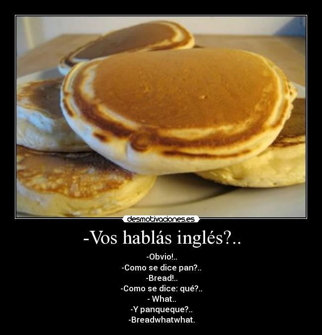-Vos hablás inglés?.. - 