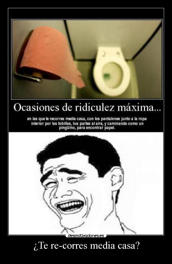 ¿Te re-corres media casa? -