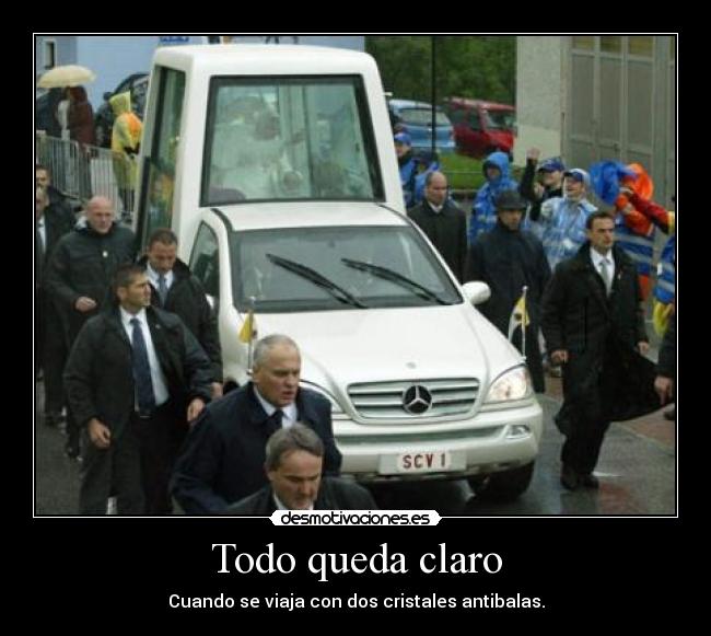 Todo queda claro - Cuando se viaja con dos cristales antibalas.
