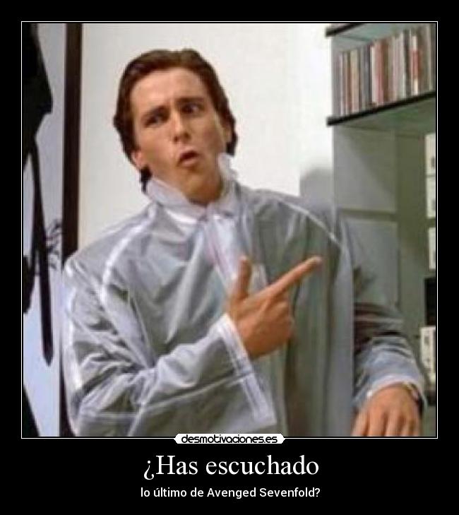 ¿Has escuchado - lo último de Avenged Sevenfold?