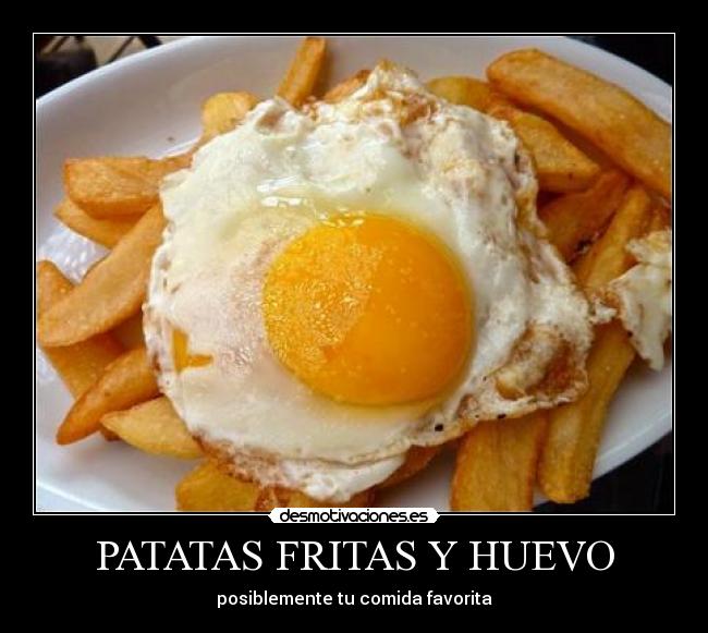 PATATAS FRITAS Y HUEVO - posiblemente tu comida favorita