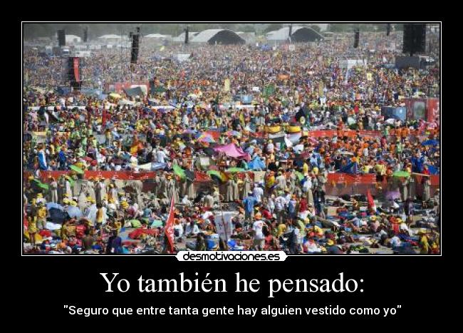 Yo también he pensado: - 