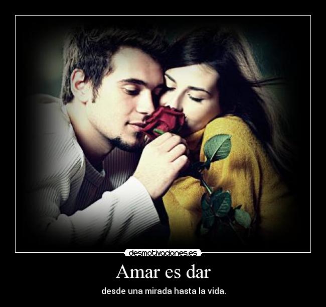 Amar es dar -