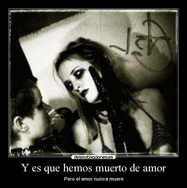 Y es que hemos muerto de amor -