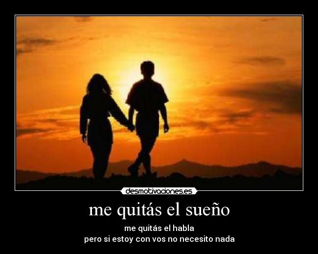 me quitás el sueño -