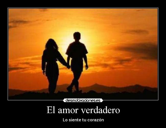 El amor verdadero - Lo siente tu corazón