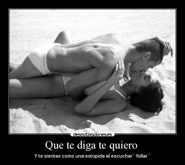 Que te diga te quiero -