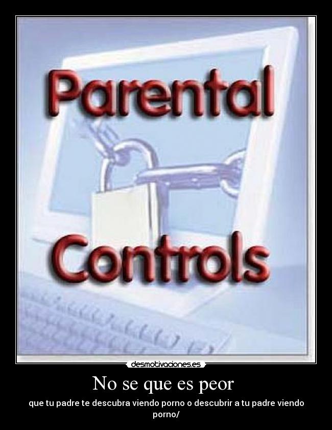 No se que es peor - que tu padre te descubra viendo porno o descubrir a tu padre viendo porno/