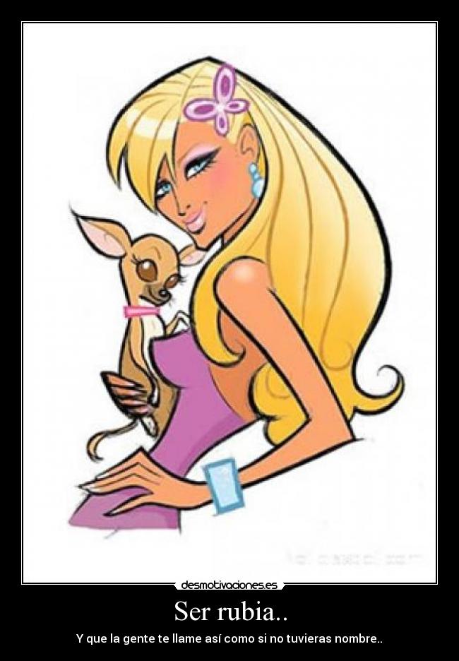 Ser rubia.. - 