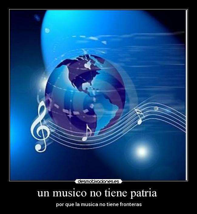 un musico no tiene patria  - 