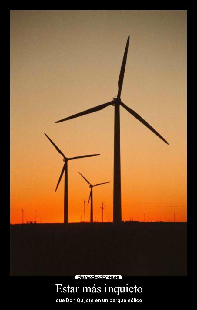 Estar más inquieto -