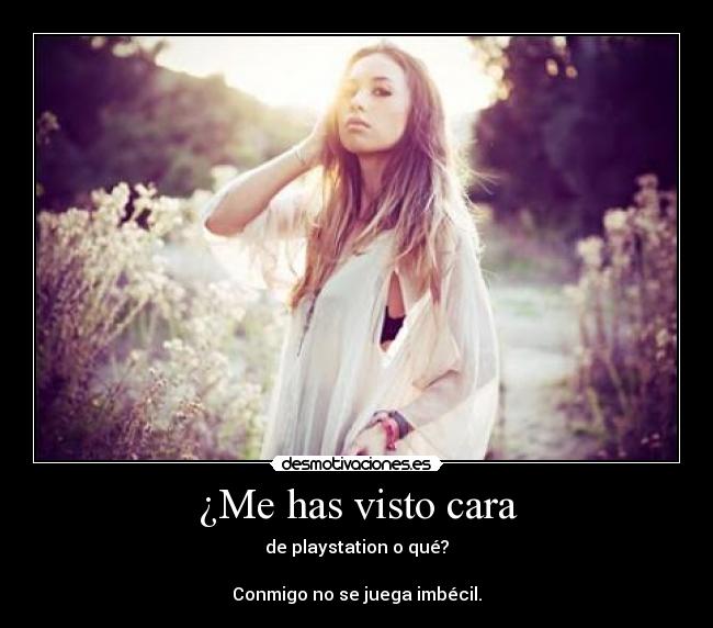 ¿Me has visto cara - 