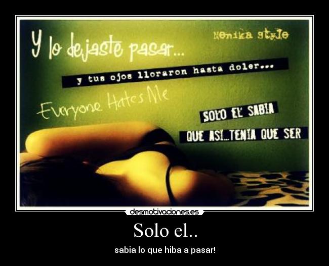 Solo el.. - sabia lo que hiba a pasar!