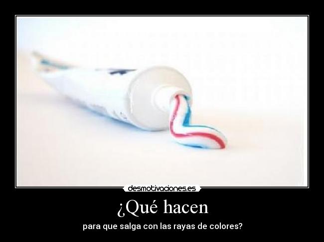 ¿Qué hacen - para que salga con las rayas de colores?