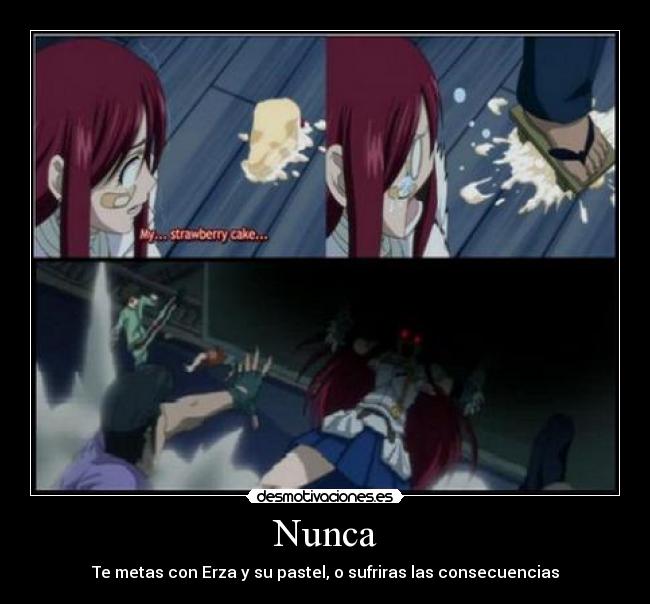 carteles nunca erza pastel consecuencias fairy tail anime desmotivaciones