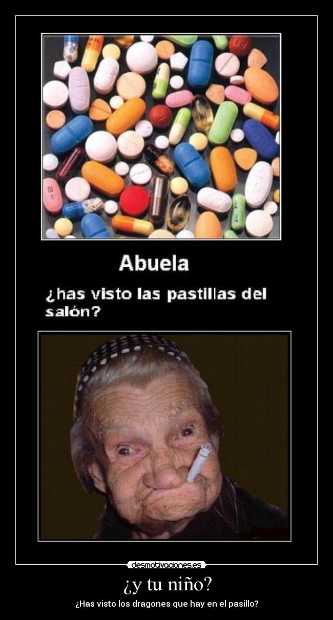 ¿y tu niño? - ¿Has visto los dragones que hay en el pasillo?