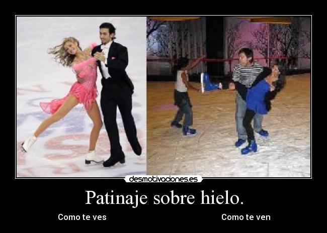 Patinaje sobre hielo. - Como te ves Como te ven