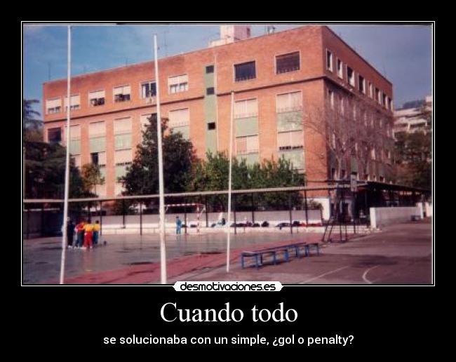 Cuando todo - se solucionaba con un simple, ¿gol o penalty?