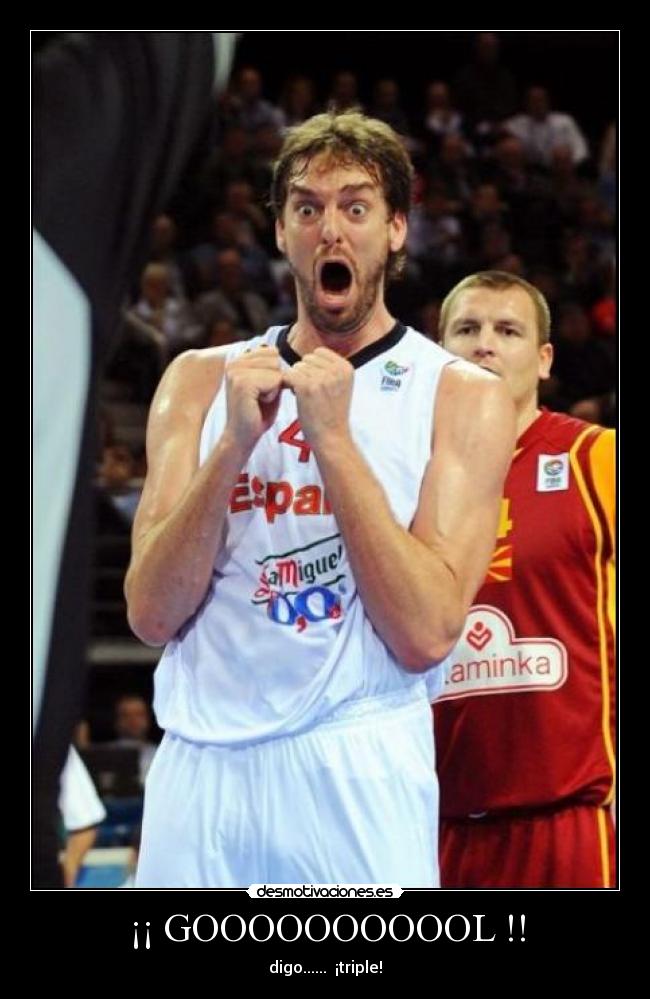 ¡¡ GOOOOOOOOOOL !! - digo...... ¡triple!