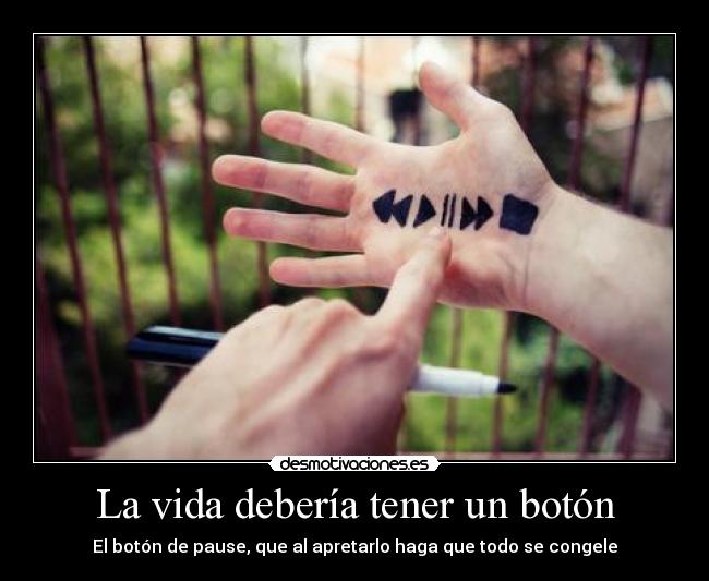 La vida debería tener un botón -