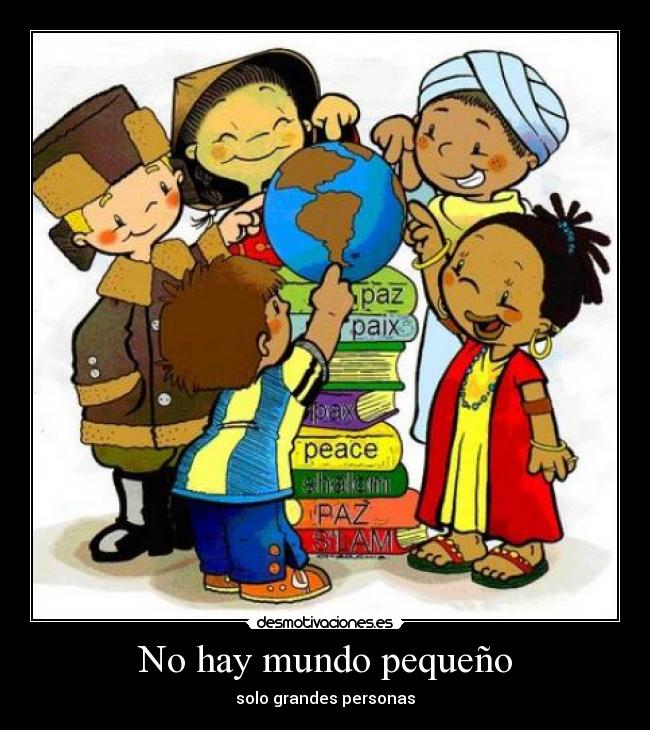 No hay mundo pequeño - solo grandes personas
