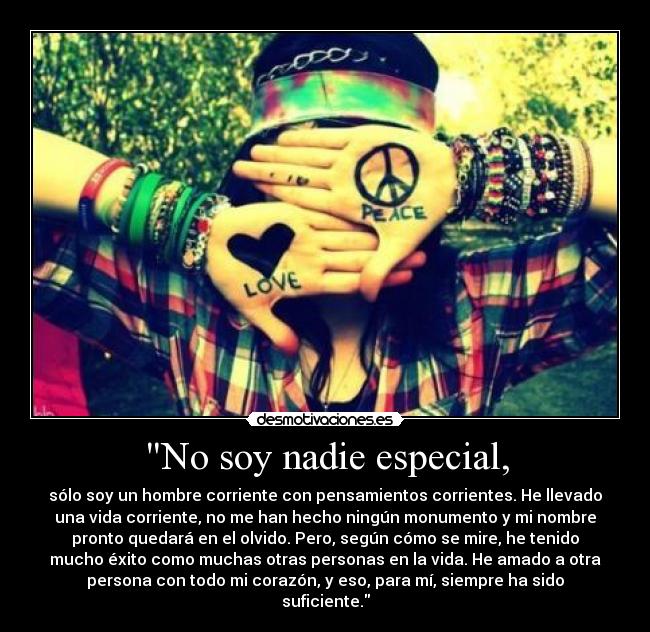 No soy nadie especial, - 