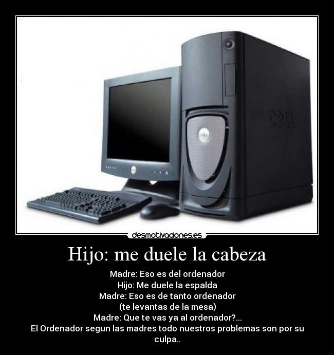 Hijo: me duele la cabeza -