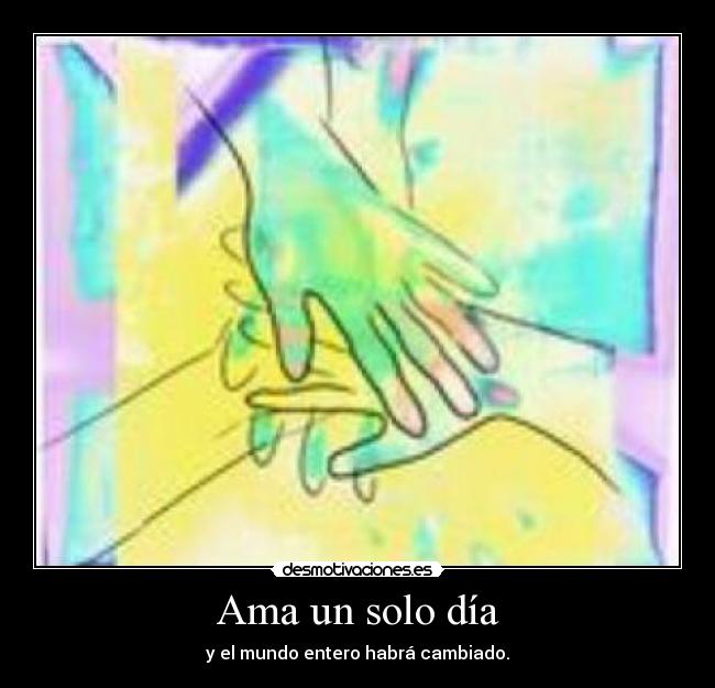 Ama un solo día -