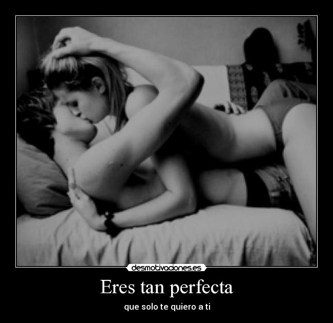 Eres tan perfecta - 