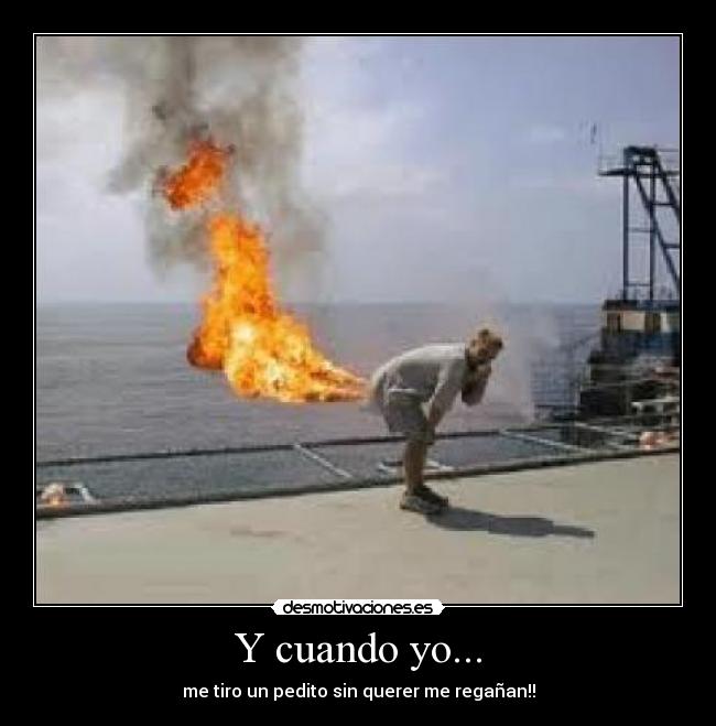 Y cuando yo... - me tiro un pedito sin querer me regañan!!