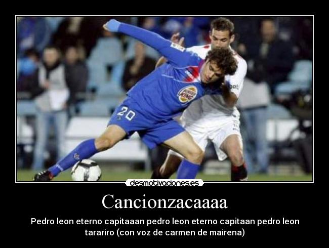 Cancionzacaaaa - Pedro leon eterno capitaaan pedro leon eterno capitaan pedro leon
tarariro (con voz de carmen de mairena)