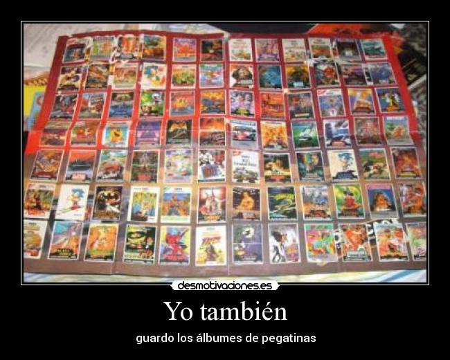 Yo también - guardo los álbumes de pegatinas