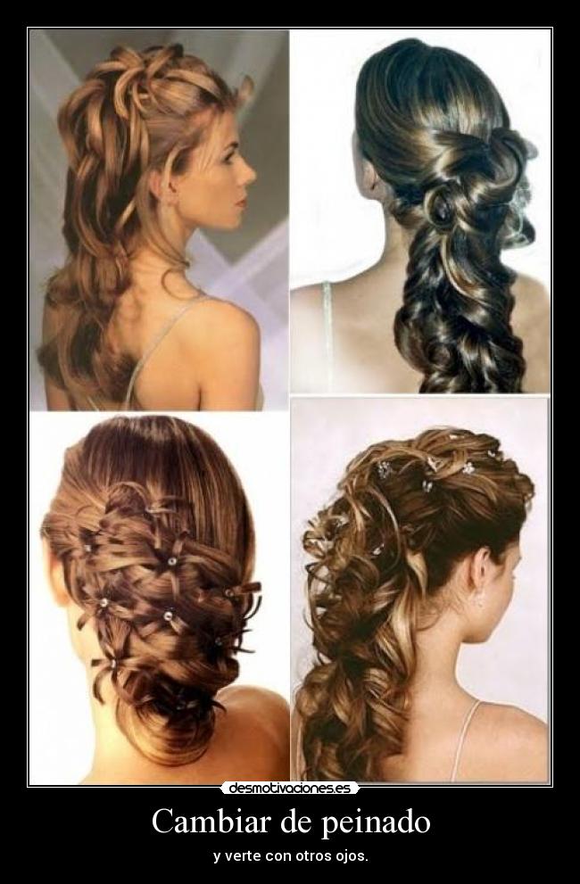 Cambiar de peinado - y verte con otros ojos.
