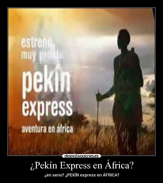 carteles pekin express africa cuatro desmotivaciones