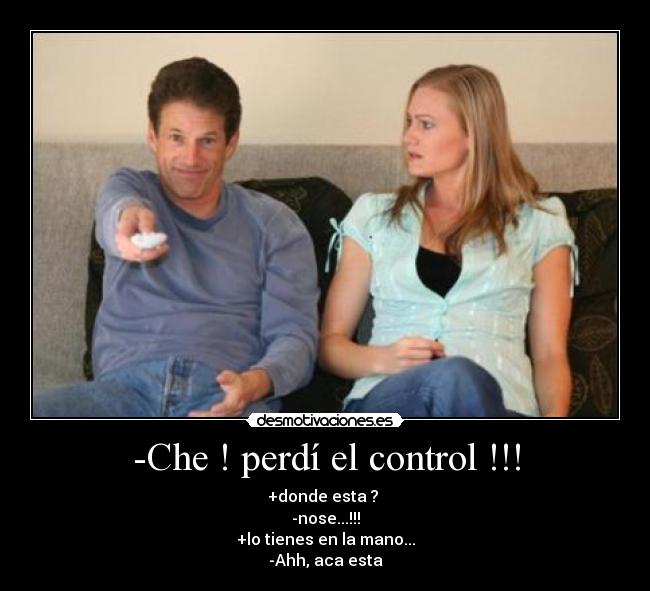 -Che ! perdí el control !!! - 