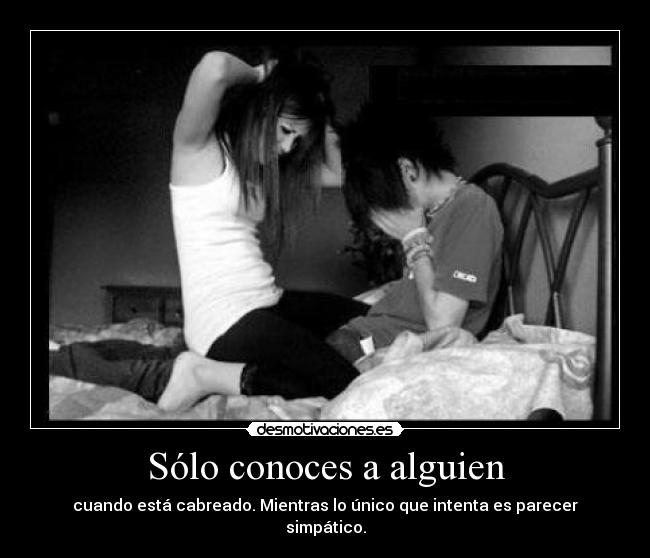 Sólo conoces a alguien - 