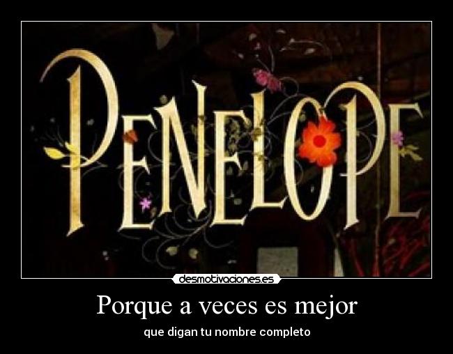 Porque a veces es mejor - que digan tu nombre completo