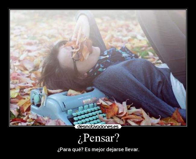 ¿Pensar? - 