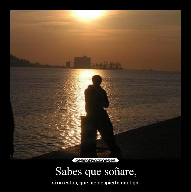 Sabes que soñare, - 