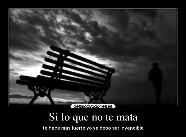 Si lo que no te mata - 