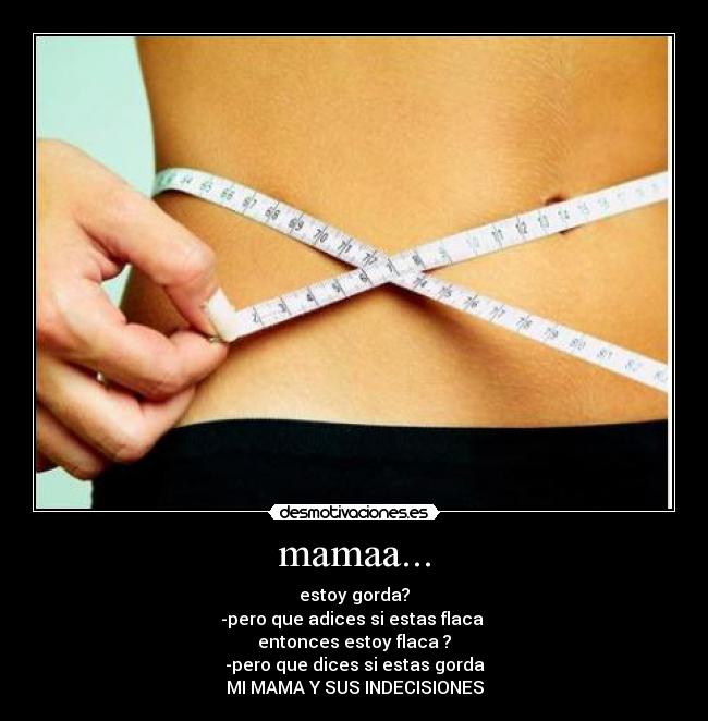 mamaa... -