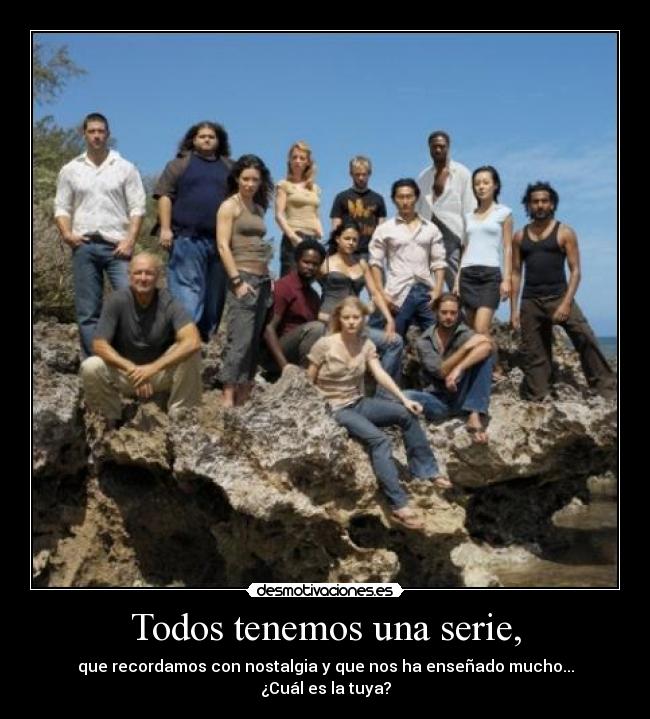 Todos tenemos una serie, - que recordamos con nostalgia y que nos ha enseñado mucho...
¿Cuál es la tuya?