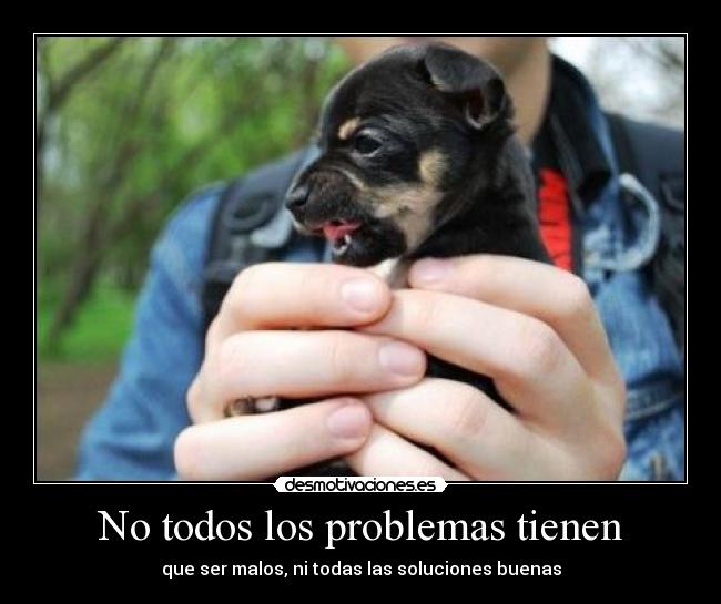 No todos los problemas tienen -