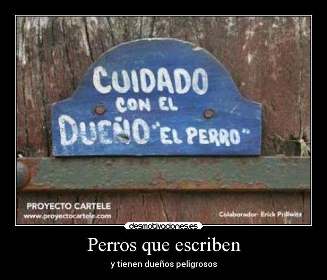 Perros que escriben - y tienen dueños peligrosos