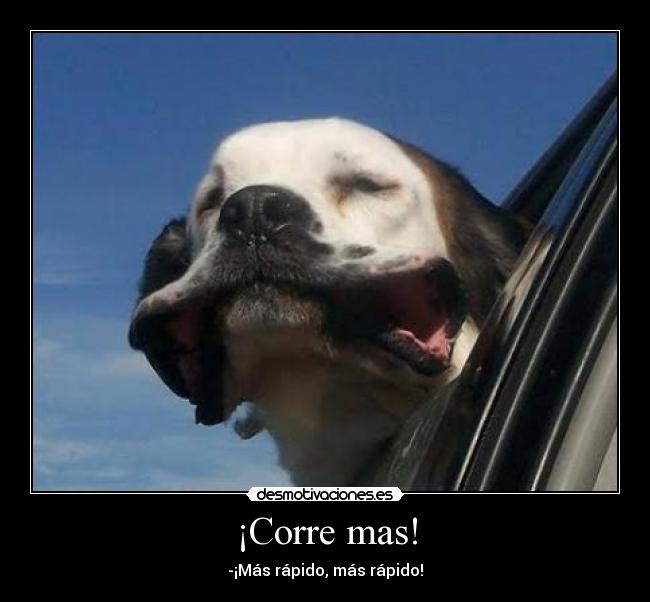 ¡Corre mas! - 