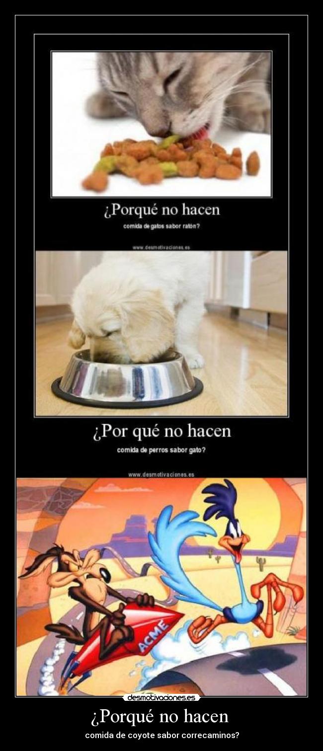 carteles coyote correcaminos comida gatosperro raton acme comer desmotivaciones