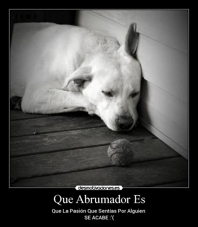 Que Abrumador Es -