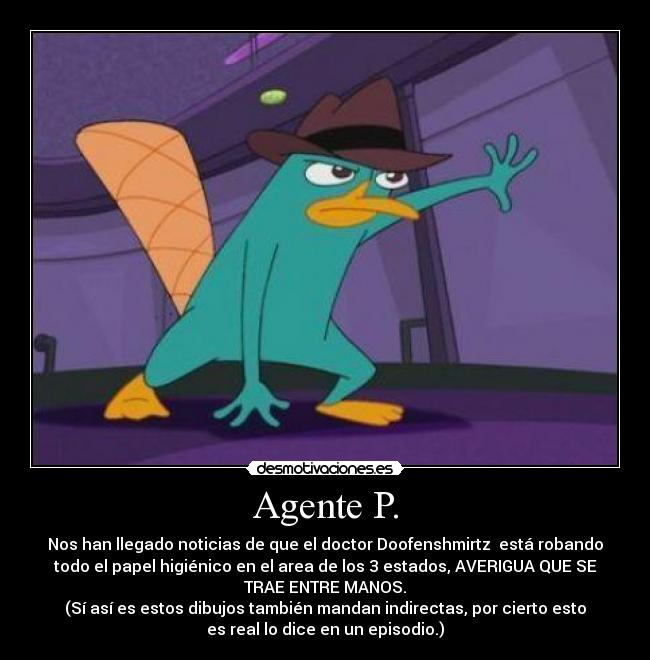 carteles perry ornitorinco mockingbird phineas doofenshmirtz desmotivaciones