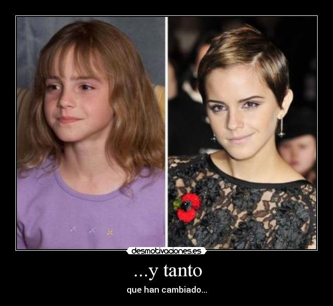 ...y tanto - que han cambiado...