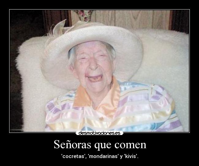 Señoras que comen - cocretas, mondarinas y kivis.